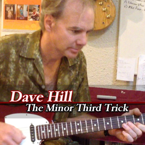 Dave Hill - The Minor Third Trick