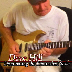 Dave Hill - Dominating the Diminished Scale