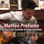Matteo Prefumo - Using Triad Systems in Improvisation